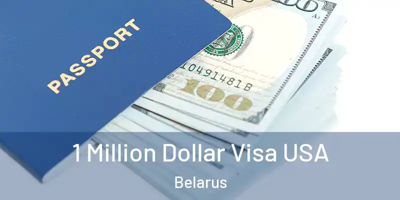  1 Million Dollar Visa USA Belarus