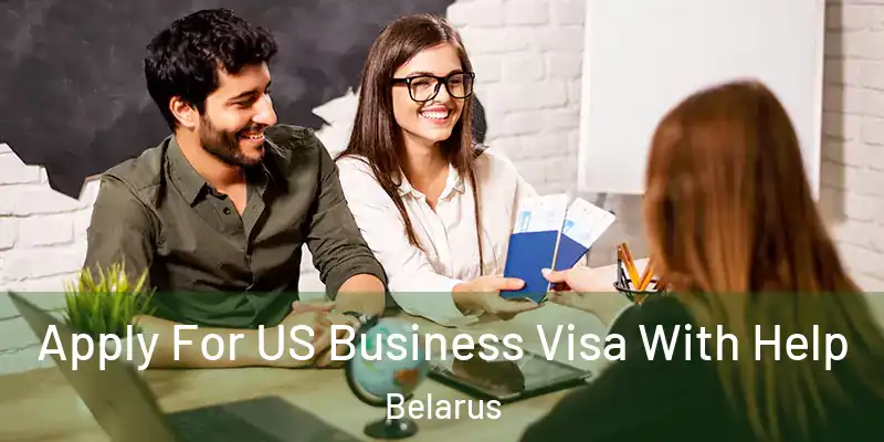  Apply For US Business Visa With Help Belarus