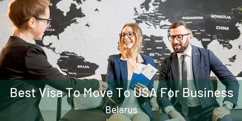  Best Visa To Move To USA For Business Belarus