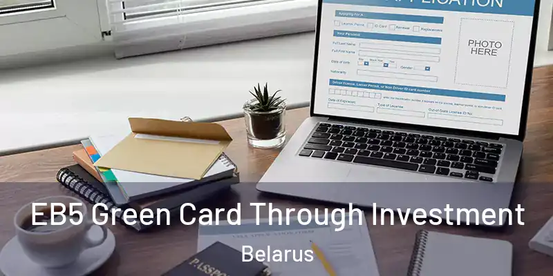  EB5 Green Card Through Investment Belarus