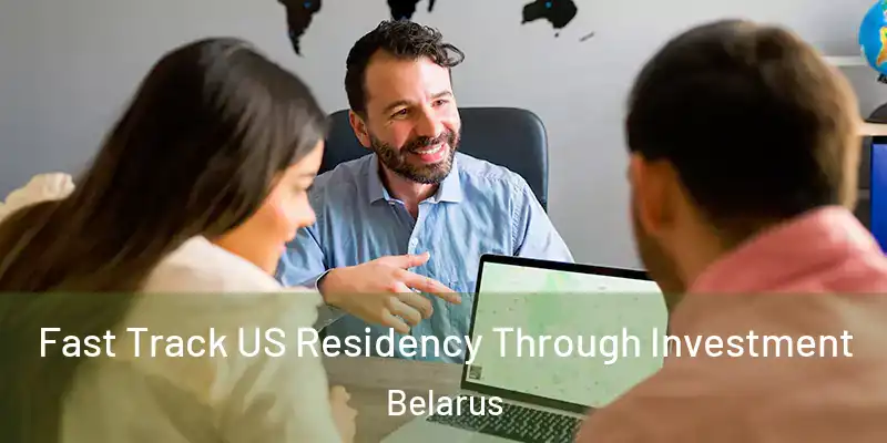  Fast Track US Residency Through Investment Belarus