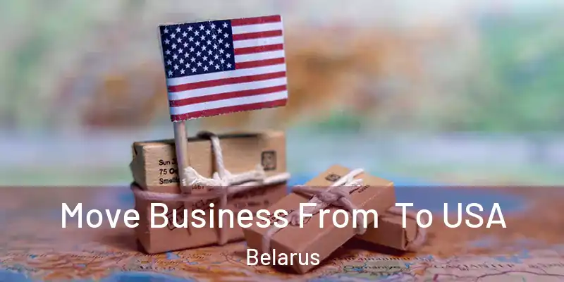  Move Business From To USA Belarus