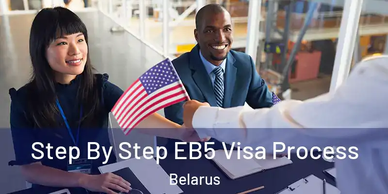  Step By Step EB5 Visa Process Belarus