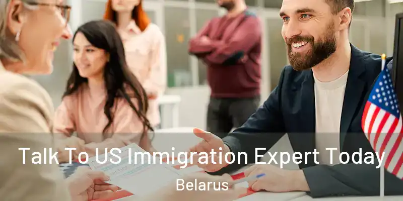  Talk To US Immigration Expert Today Belarus